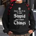 Thats What I Do Sedate Stupid And Know Things Funny Emt Sweatshirt Gifts for Old Men