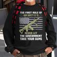 The First Rule Of Gun Safety Is To Never Let The Government Sweatshirt Gifts for Old Men