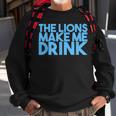 The Lions Make Me Drink Men Sweatshirt Gifts for Old Men