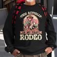 This Actually Is My First Rodeo Cowgirl Toddler Girls Sweatshirt Gifts for Old Men