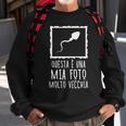 This Is A Very Old Photo Of Me Sperm Image Italian Words Sweatshirt Gifts for Old Men