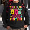 This Is My 80S Costume Halloween Colorful Outfit Retro Party 80S Vintage Designs Funny Gifts Sweatshirt Gifts for Old Men
