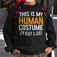 This Is My Human Costume Im Really A Goat Sweatshirt Gifts for Old Men