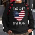 This Is My Pride Flag American Patriotic Fourth 4Th Of July Sweatshirt Gifts for Old Men