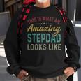 This Is What An Amazing Stepdad Looks Like Fathers Day Sweatshirt Gifts for Old Men