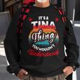 Tina Retro Name Its A Tina Thing Sweatshirt Gifts for Old Men
