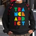 Trance Addict Music Sweatshirt Gifts for Old Men