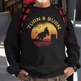 Turn And Burn Barrel Racing Horse Rodeo Cowgirl Sweatshirt Gifts for Old Men