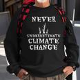 Never Underestimate Climate Change Environmental Sweatshirt Gifts for Old Men