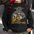 Never Underestimate A Dad With A Mountain Bike DadSweatshirt Gifts for Old Men