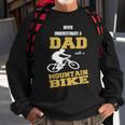 Never Underestimate A Dad With A Mountain BikeSweatshirt Gifts for Old Men