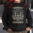 Never Underestimate A Gamer Who Was Born In November Sweatshirt Gifts for Old Men