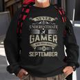 Never Underestimate A Gamer Who Was Born In September Sweatshirt Gifts for Old Men
