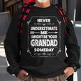 Never Underestimate Me I Might Grandad Someday Grandfather Sweatshirt Gifts for Old Men