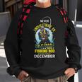 Never Underestimate Old Man With A Fishing Rod Born In Dec Sweatshirt Gifts for Old Men