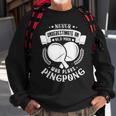 Never Underestimate An Old Man Who Plays Pingpong Sweatshirt Gifts for Old Men