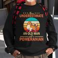Never Underestimate An Old Man With A Pomeranian Dogs Father Sweatshirt Gifts for Old Men