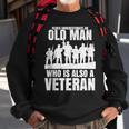 Never Underestimate An Old Man Who Is Also A Veteran Dad Sweatshirt Gifts for Old Men