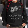 Never Underestimate An Old Man With A Violin Vintage Novelty Sweatshirt Gifts for Old Men