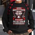 Never Underestimate An Old Us Veteran Born In February Sweatshirt Gifts for Old Men