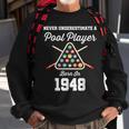 Never Underestimate A Pool Player Born In 1948 75Th Birthday Sweatshirt Gifts for Old Men