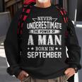 Never Underestimate The Power Of A Man Born In September Sweatshirt Gifts for Old Men