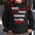 Never Underestimate The Power Of A Trombone Playing Man Sweatshirt Gifts for Old Men