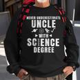 Never Underestimate Uncle With Science Degree Sweatshirt Gifts for Old Men