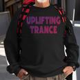 Uplifting Trance Edm Festival Clothing For Ravers Sweatshirt Gifts for Old Men