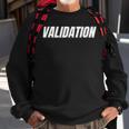 Validation Sweatshirt Gifts for Old Men