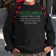 Vegetarian Definition Ancient Tribal Name Funny Anti Vegan Sweatshirt Gifts for Old Men