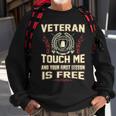 Veteran Touch Me And Your First Lesson Is Free Sweatshirt Gifts for Old Men