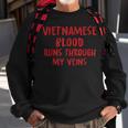 Vietnamese Blood Runs Through My Veins Novelty Word Sweatshirt Gifts for Old Men