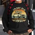 Vintage 1951 Car Birthday Gift Im Not Old Im A Classic 1951 Sweatshirt Gifts for Old Men