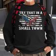 Vintage Retro Try That In My Town American Flag Town Gifts Sweatshirt Gifts for Old Men