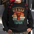 Vintage Never Underestimate An Old Man With A Timpani Sweatshirt Gifts for Old Men