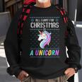 All I Want For Christmas Is A Unicorn Ugly Sweater Xmas Fun Sweatshirt Gifts for Old Men