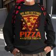 We Are Getting Pizza After This ----- Pizza Funny Gifts Sweatshirt Gifts for Old Men