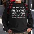 We Are On A Break Principal Off Duty Glasses Summer Sweatshirt Gifts for Old Men