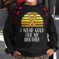 I Wear Gold For My Brother Childhood Cancer Awareness Sweatshirt Gifts for Old Men