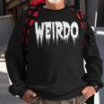 Weirdo Horror Goth Emo Rock Heavy Metal Rock Sweatshirt Gifts for Old Men