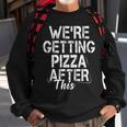 Were Getting Pizza After This Funny Workout Gym Gift Pizza Funny Gifts Sweatshirt Gifts for Old Men