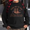 Western Take Me To The Rodeo Cowgirl Howdy Yeehaw Beige Boho Sweatshirt Gifts for Old Men