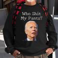 Who Shit My Pants Funny Joe Biden Meme Meme Funny Gifts Sweatshirt Gifts for Old Men