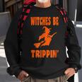 Witches Be TrippinHalloween T Halloween Sweatshirt Gifts for Old Men