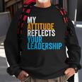 Work Swagazon Associate My Attitude Reflects Your Leadership Sweatshirt Gifts for Old Men