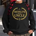 Worlds Best Uncle - Greatest Ever Award Sweatshirt Gifts for Old Men