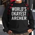 World's Okayest ArcherBest Archery Sweatshirt Gifts for Old Men