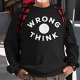 Wrong Think Free Speech 2Nd Amendment Censorship Conspiracy Sweatshirt Gifts for Old Men