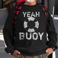 Yeah Buoy Sailing Boat Captain Sweatshirt Gifts for Old Men